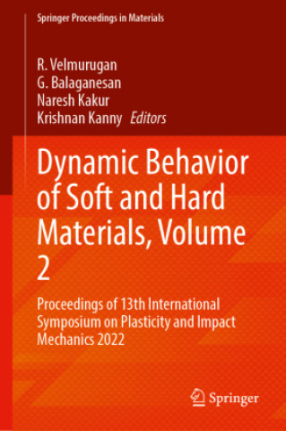 Book Dynamic Behavior of Soft and Hard Materials, Volume 2 R. Velmurugan