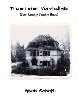 Kniha Tränen einer Vorstadtvilla Gisela Schießl