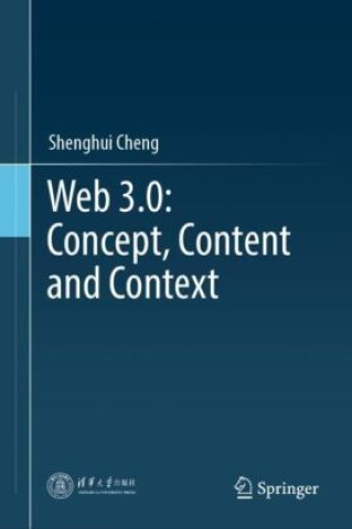 Kniha Web 3.0: Concept, Content and Context Shenghui Cheng