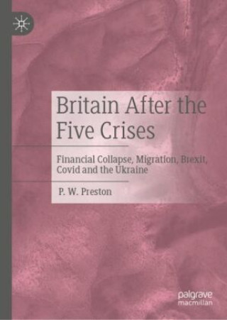 Kniha Britain After the Five Crises P. W. Preston