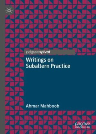 Książka Writings on Subaltern Practice Ahmar Mahboob
