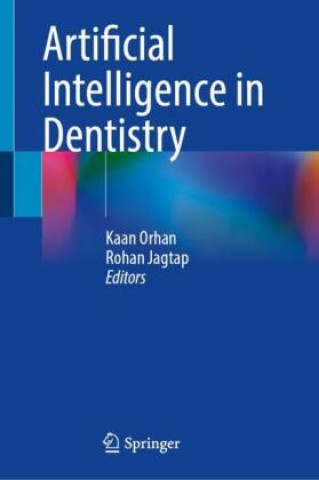 Kniha Artificial Intelligence in Dentistry Kaan Orhan