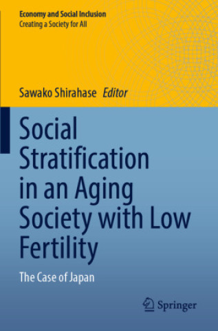 Buch Social Stratification in an Aging Society with Low Fertility Sawako Shirahase