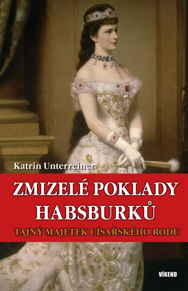 Kniha Zmizelé poklady Habsburků - Tajný majetek Katrin Unterreiner