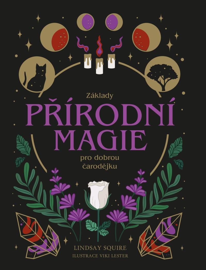Knjiga Základy přírodní magie pro dobrou čarodějku Lindsay Squire