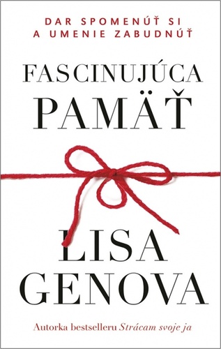 Książka Fascinujúca pamäť: Dar spomenúť si a umenie zabudnúť Lisa Genova