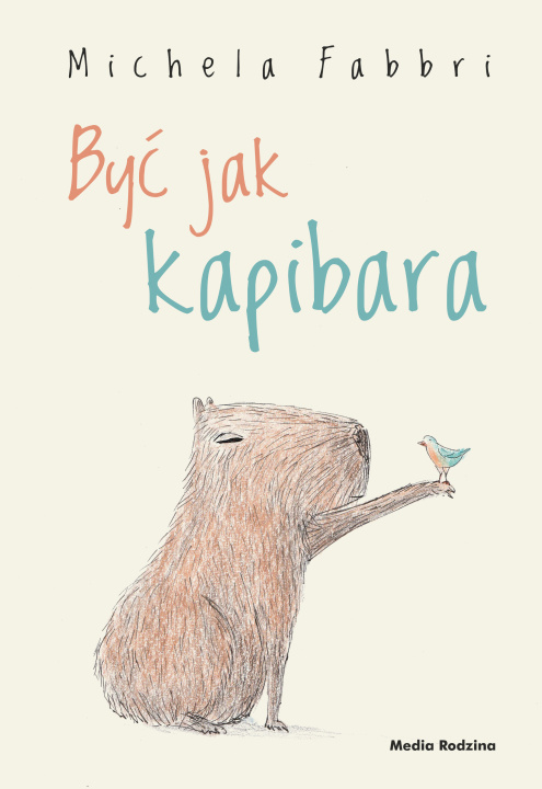 Könyv Być jak kapibara Fabbri Michela