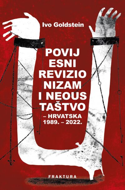 Kniha Povijesni revizionizam i neoustaštvo - Hrvatska 1989.-2022. Ivo Goldstein