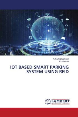 Buch IOT BASED SMART PARKING SYSTEM USING RFID K.T.Uma Kamesh