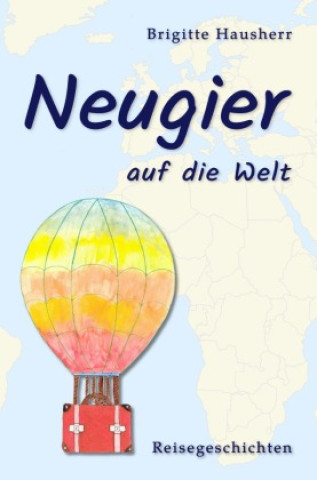 Knjiga Neugier auf die Welt Brigitte Hausherr