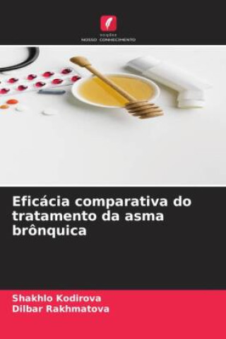 Knjiga Eficácia comparativa do tratamento da asma brônquica Shakhlo Kodirova