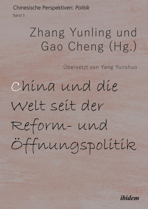 Kniha China und die Welt seit der Reform- und Öffnungspolitik Zhang Yunling