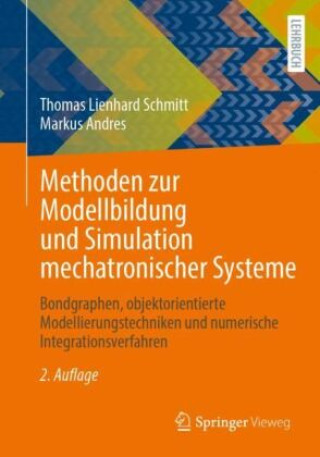 Książka Methoden zur Modellbildung und Simulation mechatronischer Systeme Thomas Lienhard Schmitt