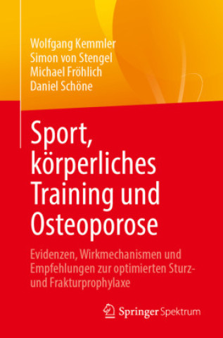 Kniha Sport, körperliches Training und Osteoporose Wolfgang Kemmler