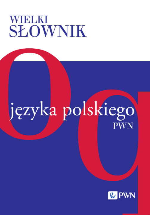 Książka Wielki słownik języka polskiego. O-Q Opracowanie zbiorowe