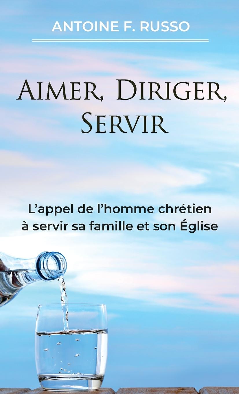 Knjiga Aimer, Diriger, Servir Anthony F Russo