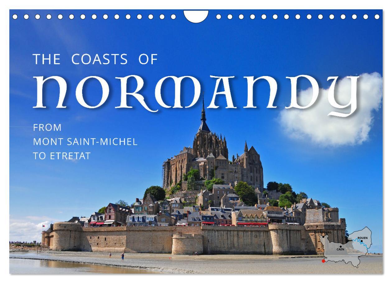 Naptár/Határidőnapló The Coasts of Normandy from Mont Saint-Michel to Étretat (Wall Calendar 2024 DIN A4 landscape), CALVENDO 12 Month Wall Calendar 
