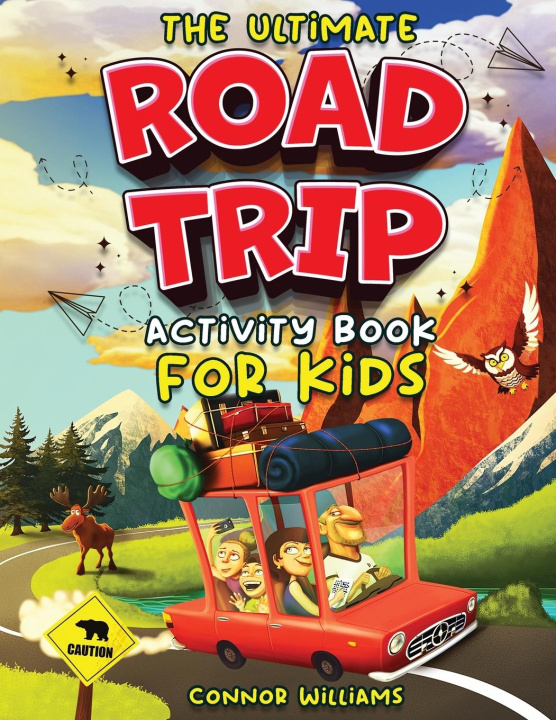 Kniha The Ultimate Road Trip Activity Book for Kids Connor Williams