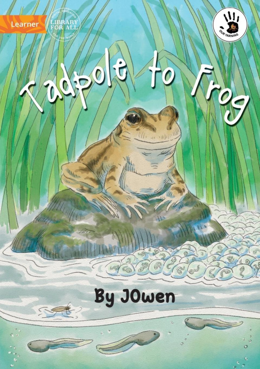 Knjiga Tadpole to Frog - Our Yarning JOwen
