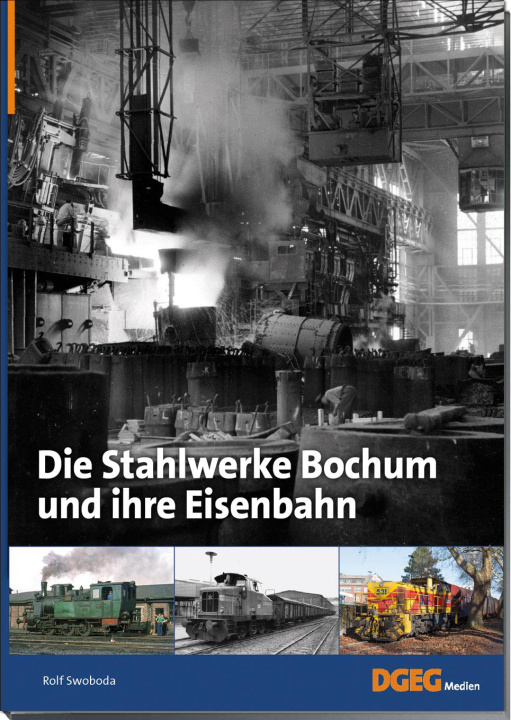 Kniha Die Stahlwerke Bochum und ihre Eisenbahn 