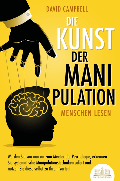 Kniha Die Kunst der Manipulation - Menschen lesen: Werden Sie von nun an zum Meister der Psychologie, erkennen Sie systematische Manipulationstechniken sofo 