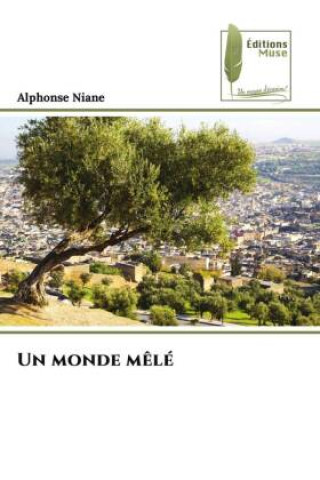 Knjiga Un monde m?lé Alphonse Niane