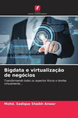 Knjiga Bigdata e virtualizaç?o de negócios Mohd. Sadique Shaikh Anwar