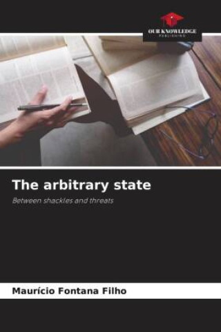 Knjiga The arbitrary state Maurício Fontana Filho