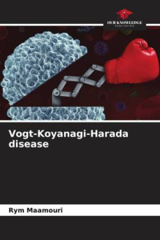 Knjiga Vogt-Koyanagi-Harada disease Rym Maamouri