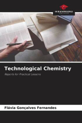 Knjiga Technological Chemistry Flávia Gonçalves Fernandes