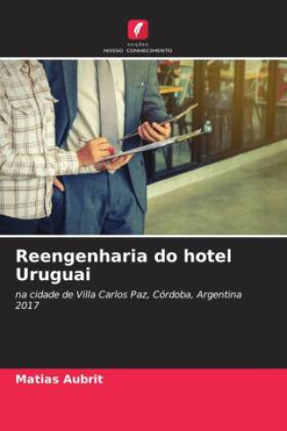 Buch Reengenharia do hotel Uruguai Matias Aubrit