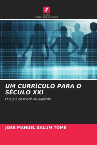 Buch UM CURRÍCULO PARA O SÉCULO XXI Jose Manuel Salum Tomé