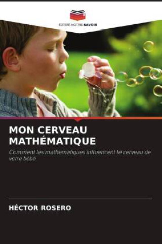 Knjiga MON CERVEAU MATHÉMATIQUE Héctor Rosero