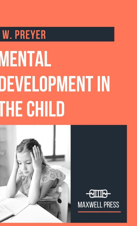 Knjiga Mental Development in the Child W. Preyer