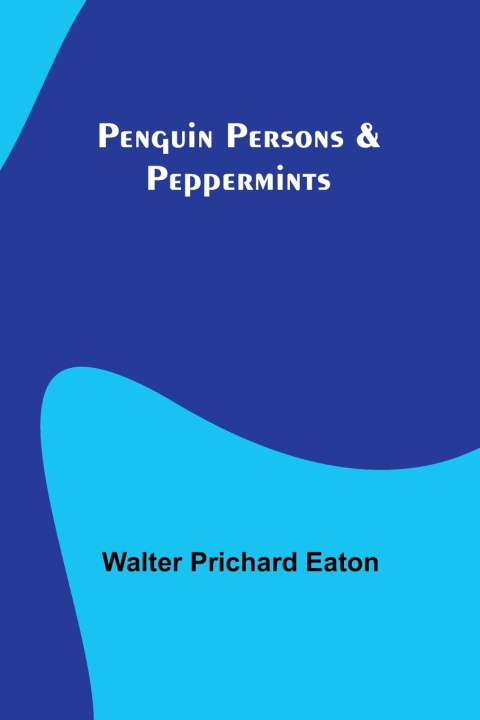 Knjiga Penguin Persons & Peppermints Walter Prichard Eaton