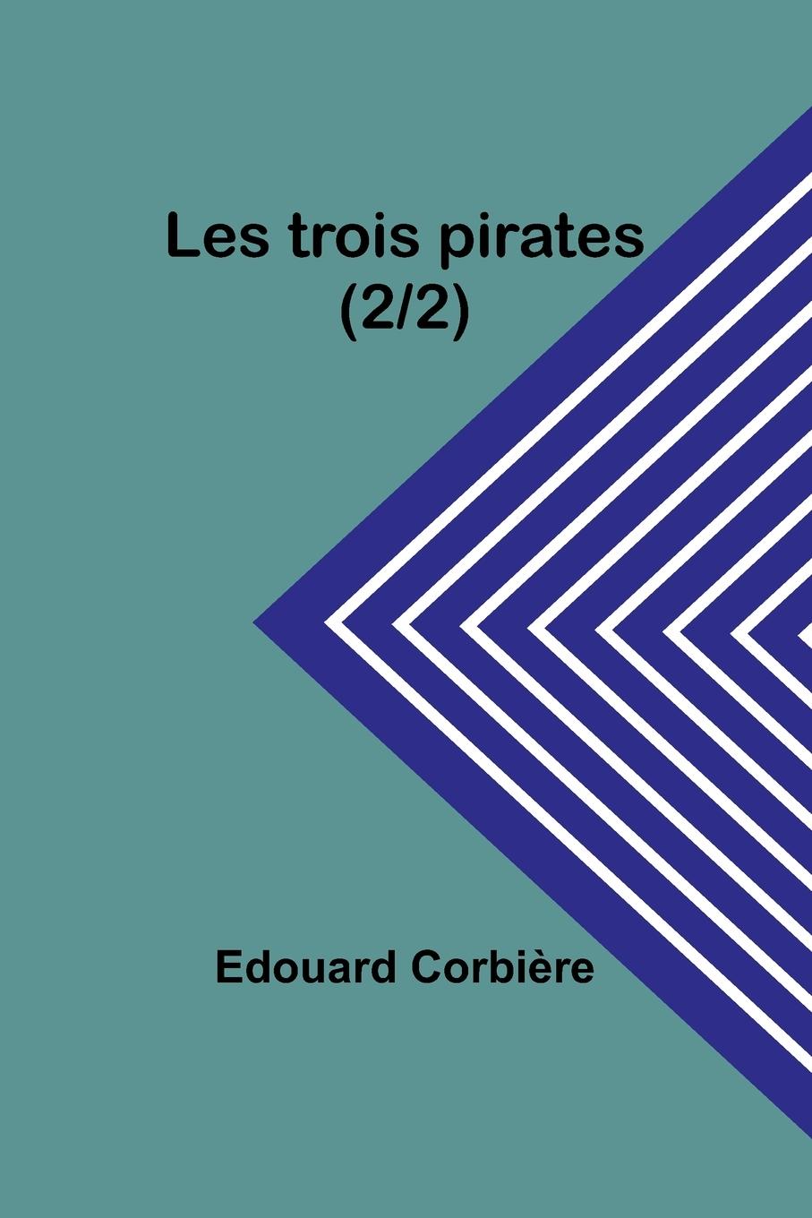 Kniha Les trois pirates (2/2) Edouard Corbière