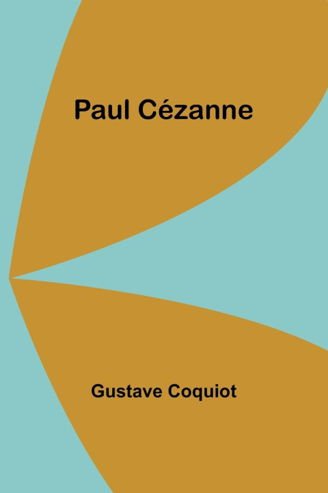 Knjiga Paul Cézanne Gustave Coquiot
