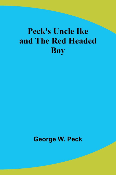 Knjiga Peck's Uncle Ike and The Red Headed Boy George W. Peck
