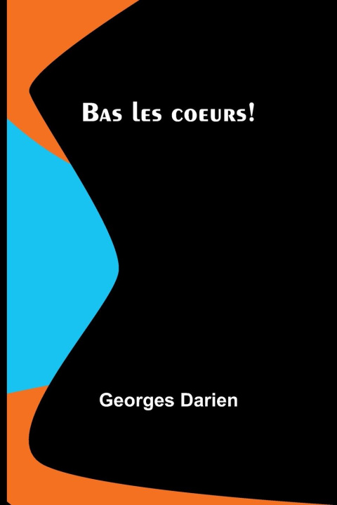 Book Bas les coeurs! Georges Darien