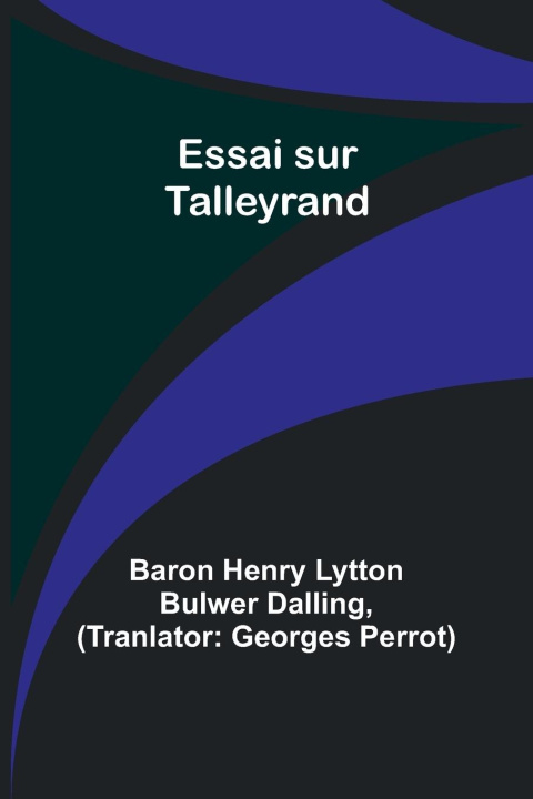 Knjiga Essai sur Talleyrand Baron Henry Dalling