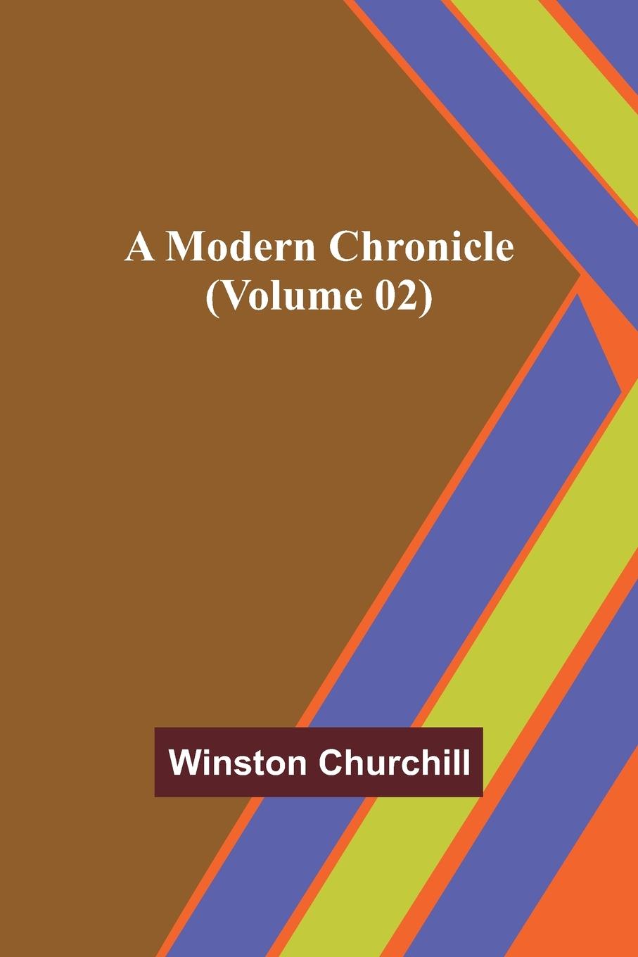 Buch A Modern Chronicle (Volume 02) Winston Churchill