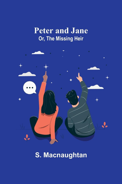 Knjiga Peter and Jane; Or, The Missing Heir S. Macnaughtan