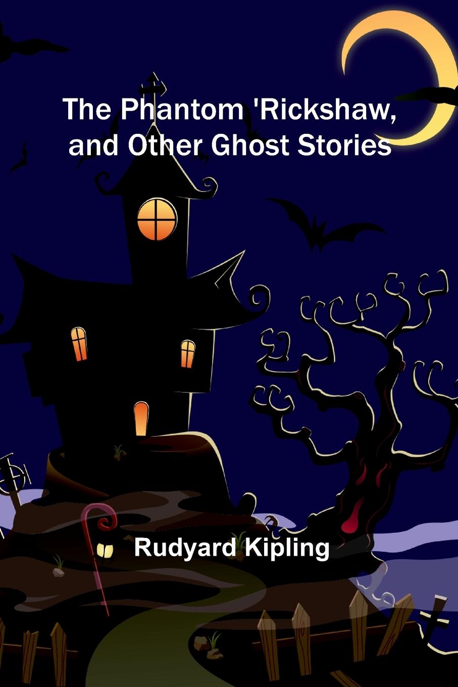 Книга The Phantom 'Rickshaw, and Other Ghost Stories Rudyard Kipling