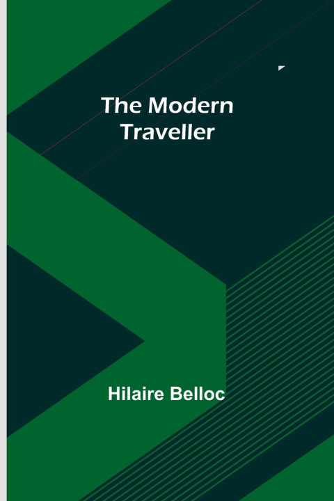 Книга The Modern Traveller Hilaire Belloc