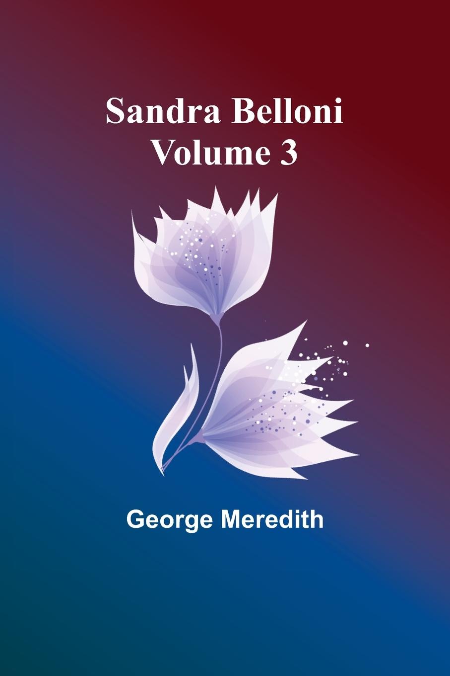 Knjiga Sandra Belloni Volume 3 George Meredith