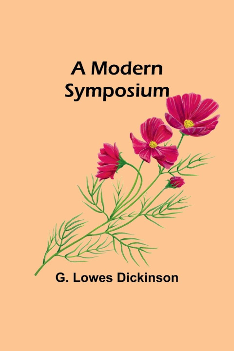 Knjiga A Modern Symposium G. Lowes Dickinson