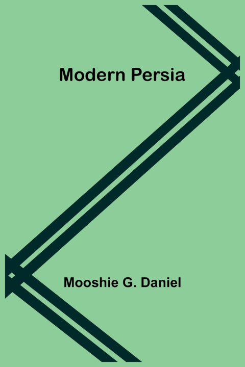 Knjiga Modern Persia Mooshie G. Daniel