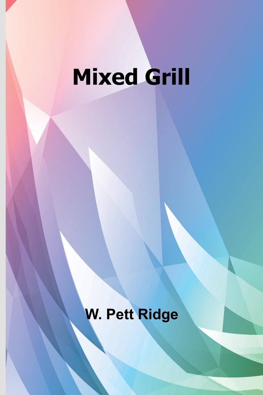 Book Mixed Grill W. Pett Ridge