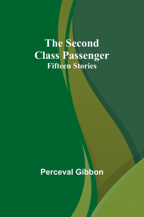 Knjiga The Second Class Passenger Perceval Gibbon