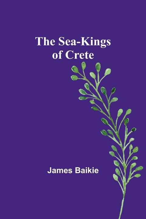 Carte The Sea-Kings of Crete James Baikie